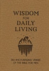 Wisdom for Daily Living - 365 Encouraging Verses of the Bible for Men (Leatherlike)